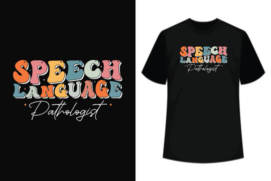 Speech Language Pathologist SLP Speech Therapy Pathology T-Shirt.