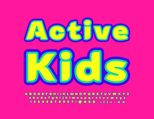 Vector bright emblem Active Kids. Creative modern Font. Set of trendy Alphabet Letters, Numbers and Symbols