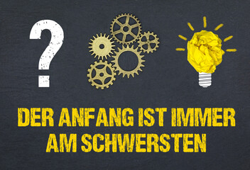 Der Anfang ist immer am Schwersten 