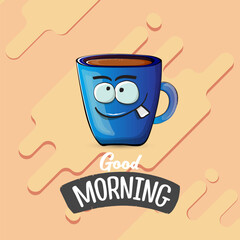 Good morning quote with cute blue coffee cup character and speech bubble isolated abstract background. Vector good morning slogan and Coffee cartoon poster, flyer, label, funny banner design template