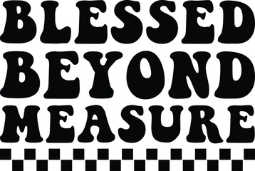 Blessed beyond Measure