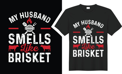 My Husband Smells Like BBQ typography t-shirt design. 