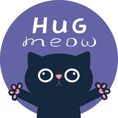 Cartoon black cat asks for hugs. Cute hugging cat childish style with a text Hug meow. Vector illustration