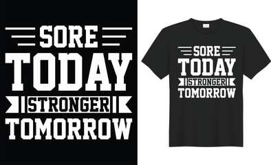 Fototapeta premium Sore today stronger tomorrow typography vector t-shirt design. Perfect for print items and bags, sticker, template, poster, banner. Handwritten vector illustration. Isolated on black background.