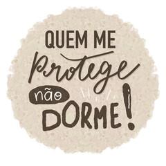 Quem me protege não dorme!