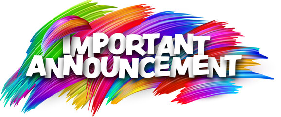Important announcement paper word sign with colorful spectrum paint brush strokes over white. Vector illustration.