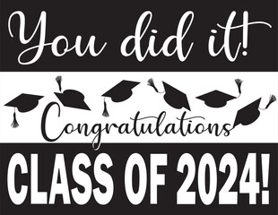 Congratulations Class of 2024 You did it!