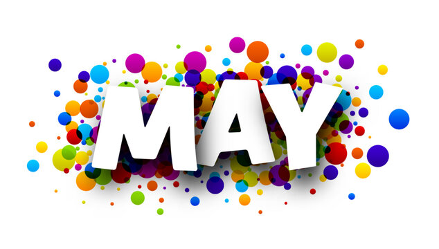 May word over colorful round dots confetti background.
