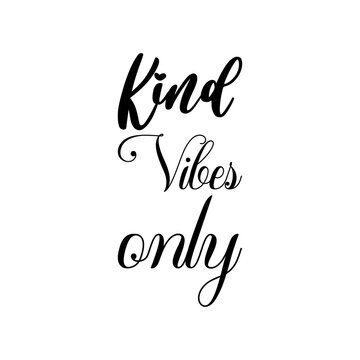 kind vibes only black letters quote