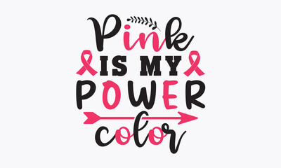 Pink is my power color svg, Breast Cancer SVG design, Cancer Awareness, Instant Download, Breast Cancer Ribbon svg, cut files, Cricut, Silhouette, Breast Cancer t shirt design Quote bundle