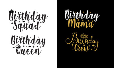 Birthday queen-Bundles-Birthday Mama,Birthday squad,Birthday crew ,Birthday party design.