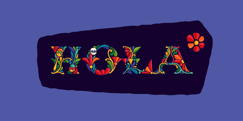 Hola banner with Mexican colorful and ornate ethnic pattern. Traditional Aztec leaves and flowers embroidery ornament. © kaer_fstock