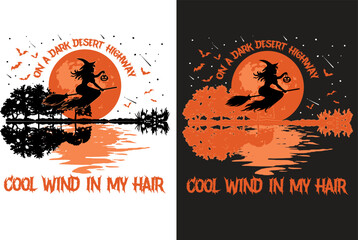 On a dark desert highway cool wind in my hair, Halloween witch t shirt design.
