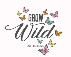  watercolor butterfly inspirational quote / Vector illustration design for t shirt graphics, fashion prints, slogan tees, stickers, cards, posters and other creative uses.