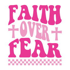 Faith Over Fear Svg