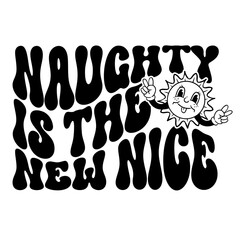 Naughty is the New Nice -SVG