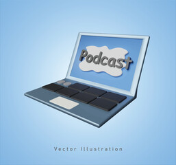 laptop with podcast screen in 3d vector illustration