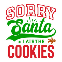 Fototapeta premium Sorry Santa I Ate the Cookies