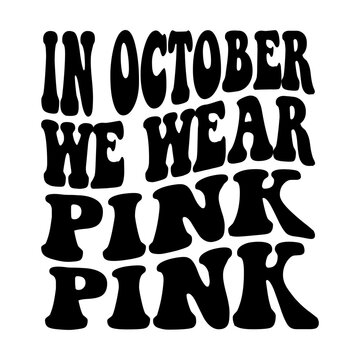 In October We Wear Pink Svg