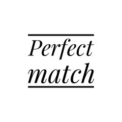 ''Perfect Match'' Lettering for Design, To Print, Graphic Design