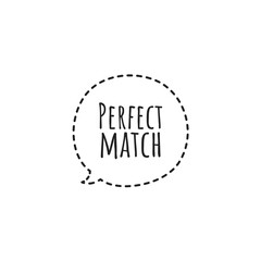 ''Perfect Match'' Lettering for Design, To Print, Graphic Design