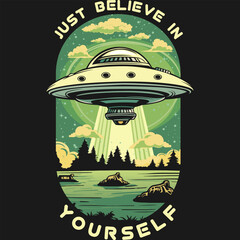 Just Believe in Yourself, Alien and UFO Typography Quote Design.
