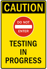 Testing in progress warning sign and labels