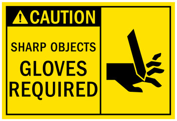 Wear protective gloves sign and labels sharp objects, gloves required