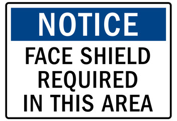 Wear face shield sign and labels face shield required in this area