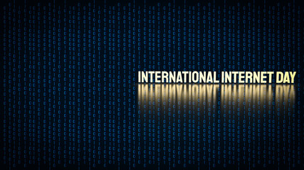 The gold text on digital background for International Internet Day 3d rendering