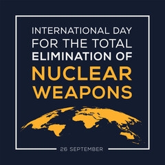 Naklejka na ściany i meble International Day for the Total Elimination of Nuclear Weapons, held on 26 September.