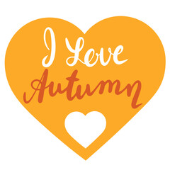 Fototapeta premium I love Autumn. Handwriting Autumn short phrase. Calligraphy lettering for Fall decor. Vector illustration