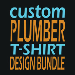 custom plumber t- shirt design bubdle