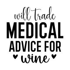 Will Trade Medical Advice for Wine