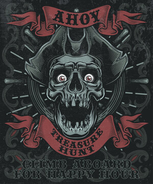 "Ahoy. Treasure Hunt. Climb Aboard For Happy Hour". Ghost Pirate vintage label poster. Vector illustration in engraving technique of pirate skull with hat on decorative dark grunge background.