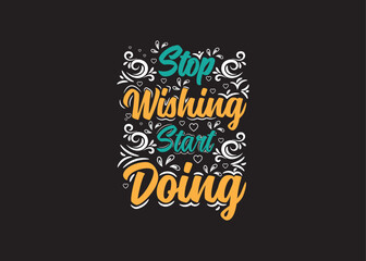 Inspirational, typography, tee shirt design, vector illustration, typography text,  Vector design, t-shirt prints, Typography quotes, typography t-shirt design, motivational, typography t-shirt design