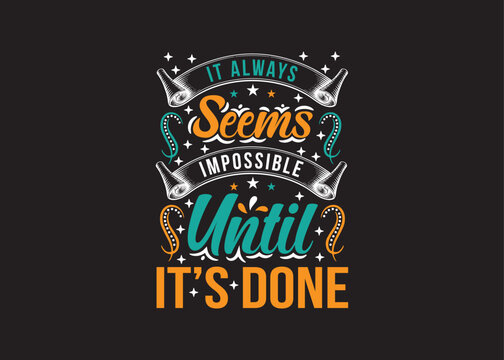 Inspirational, typography, tee shirt design, vector illustration, typography text,  Vector design, t-shirt prints, Typography quotes, typography t-shirt design, motivational, typography t-shirt design