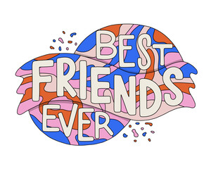 Best friend ever handwritten text on colorful textured background. Vector lettering design about friendship. Use for t shirt, card, sticker, pin. 