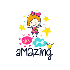 You Look Amazing With Child Character Quotes Doodle Card Text Font Fun And Playful Digital Vector Art