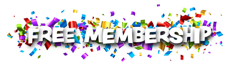 Free membership sign over cut out foil ribbon confetti background.