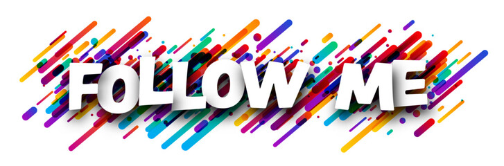 Follow me sign over colorful brush strokes background..