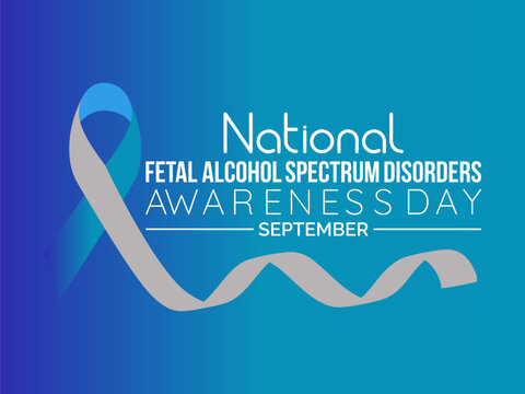 National Fetal Alcohol Spectrum Disorders (FASD) Awareness Day Raises Compassion, Education, and Hope. Shining Light on Preventable Harm vector illustration banner template.