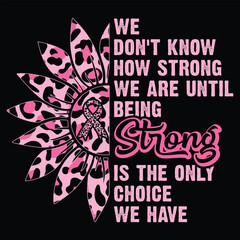 Gift woman  We Don't Know How Strong We are  until being strong t-shirt design