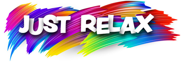 Just relax paper word sign with colorful spectrum paint brush strokes over white. Vector illustration.