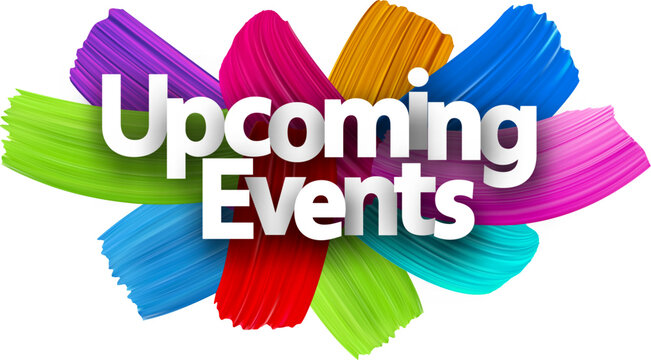 Upcoming events paper word sign with colorful spectrum paint brush strokes over white. Vector illustration.