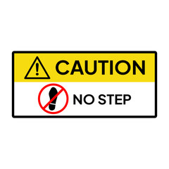 Obraz premium Warning sign or label for industrial or office. Caution for do not step on it