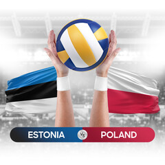 Estonia vs Poland national teams volleyball volley ball match competition concept.