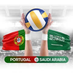 Portugal vs Saudi Arabia national teams volleyball volley ball match competition concept.
