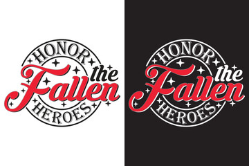 Honor the Fallen Heroes SVG t-shirt Design. Remembrance day typography t-shirt design.