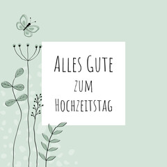 Alles Gute zum Hochzeitstag - Schriftzug in deutscher Sprache. Quadratische Glückwunschkarte mit floralem Design in Pastellgrün.